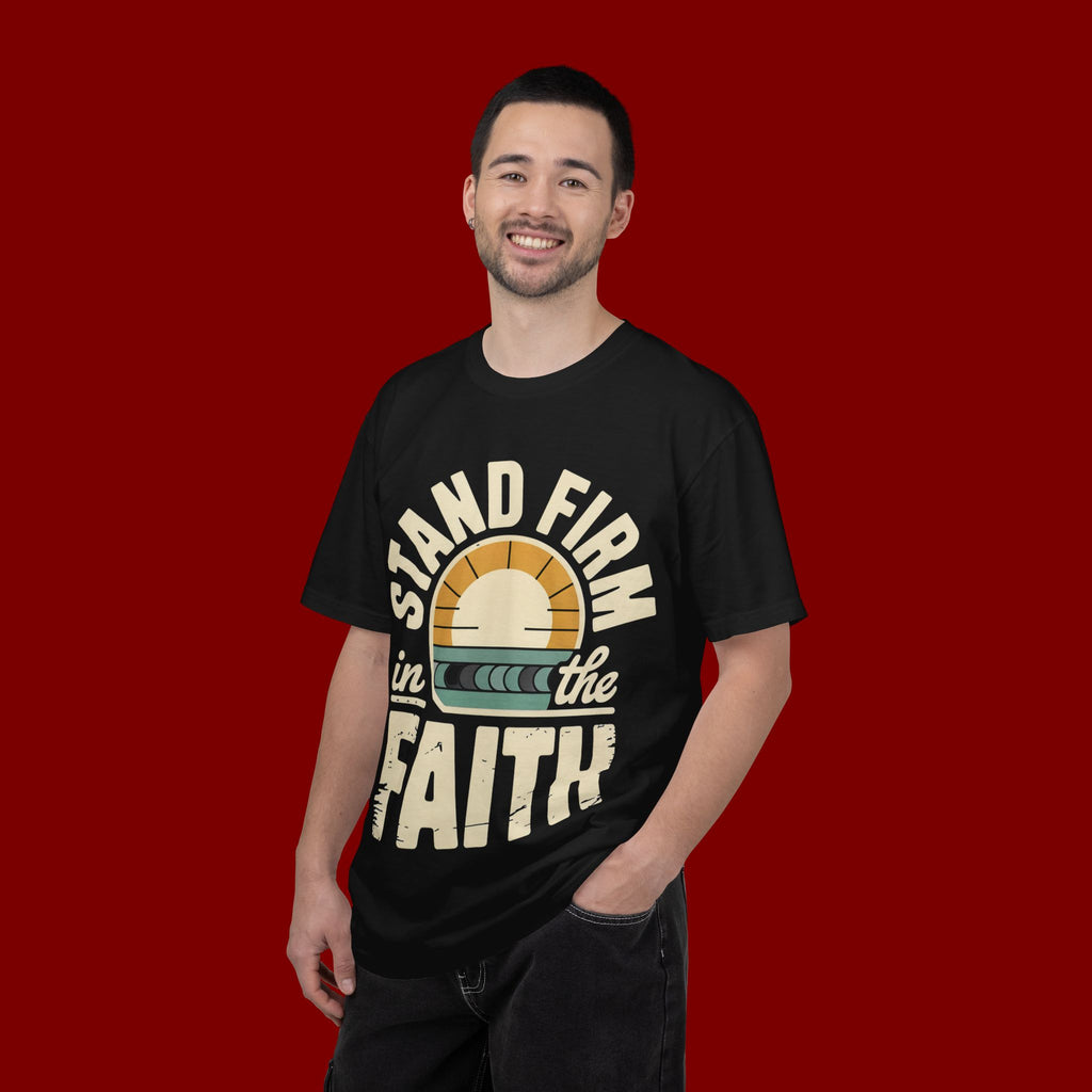 Stand Firm in the Faith T-Shirt — Christian Inspirational Tee