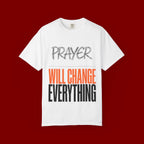 Prayer Will Change Everything T-Shirt — Inspirational Faith Tee
