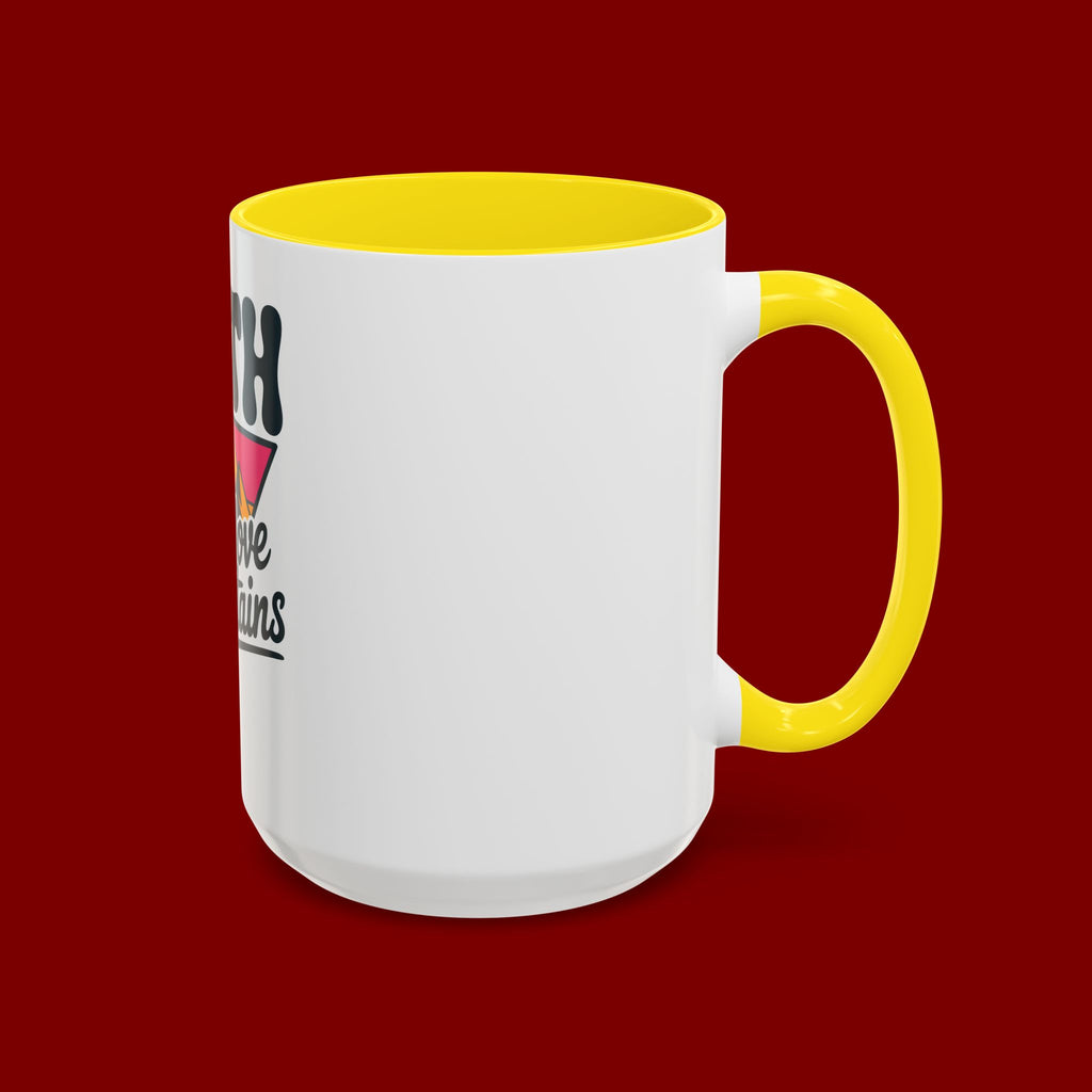 Faith Can Move Mountains Coffee Mug