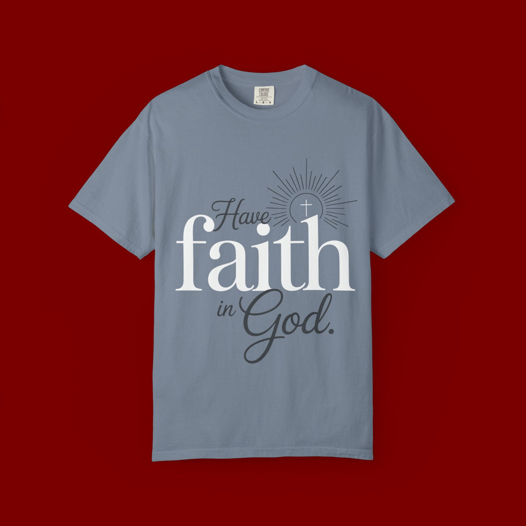 Have Faith in God T-Shirt