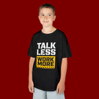 Kids T-Shirt — "Talk Less Work More" Bold Motivational Tee