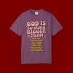 God Is So Much Bigger Tee — Retro Faith Graphic T-Shirt