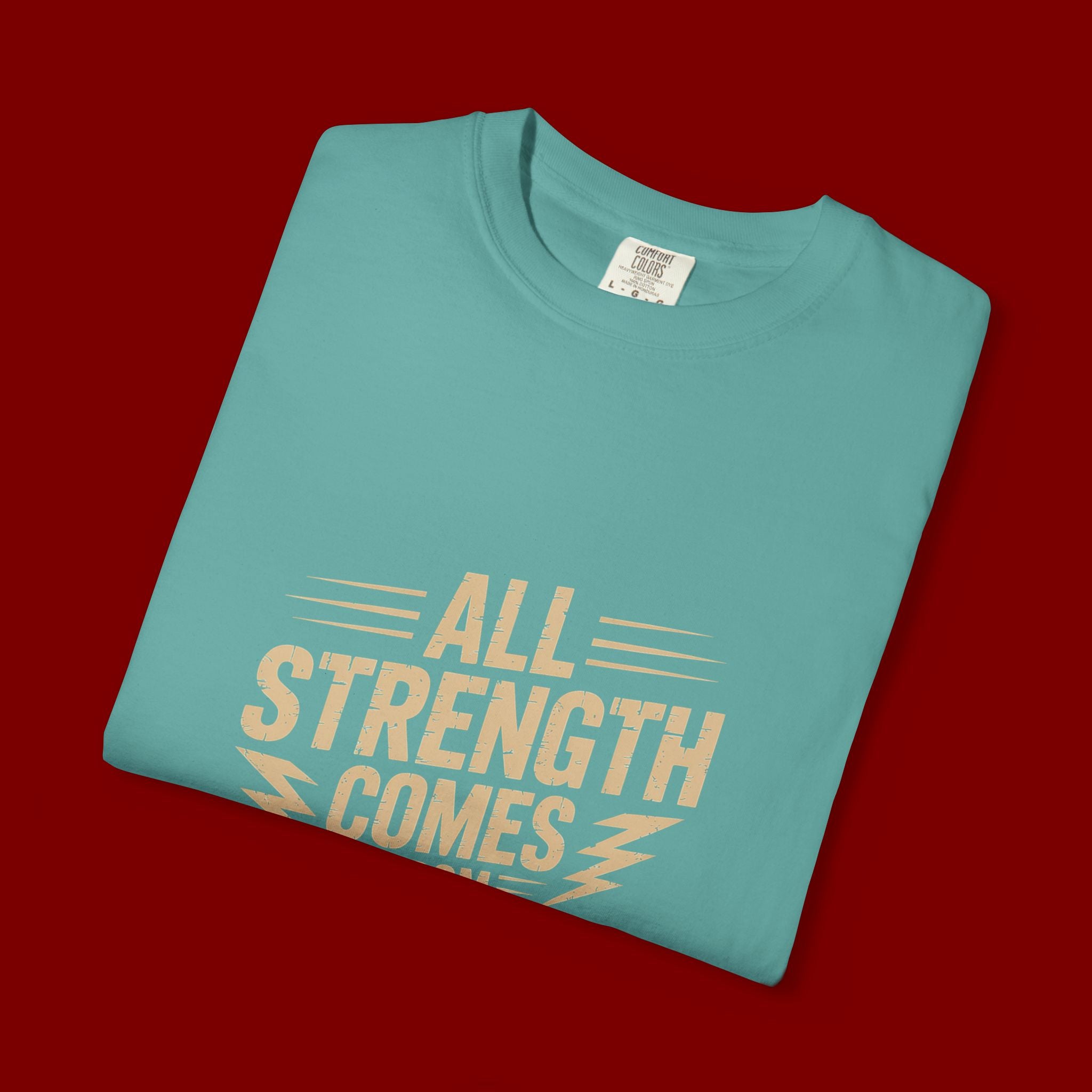 All Strength Comes From God T-Shirt — Christian Faith Graphic Tee