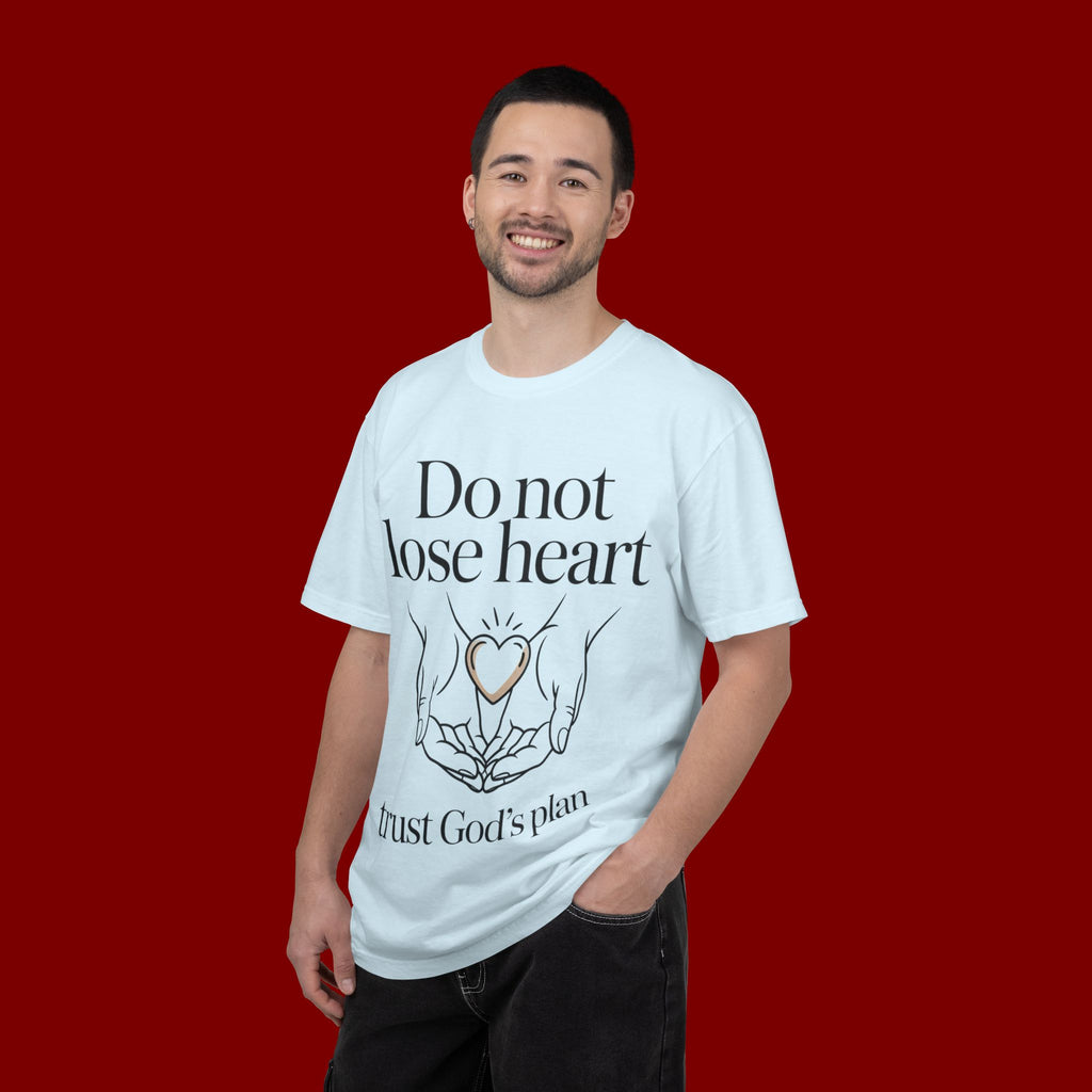 Do Not Lose Heart T-Shirt — Trust God’s Plan Christian Inspirational Tee