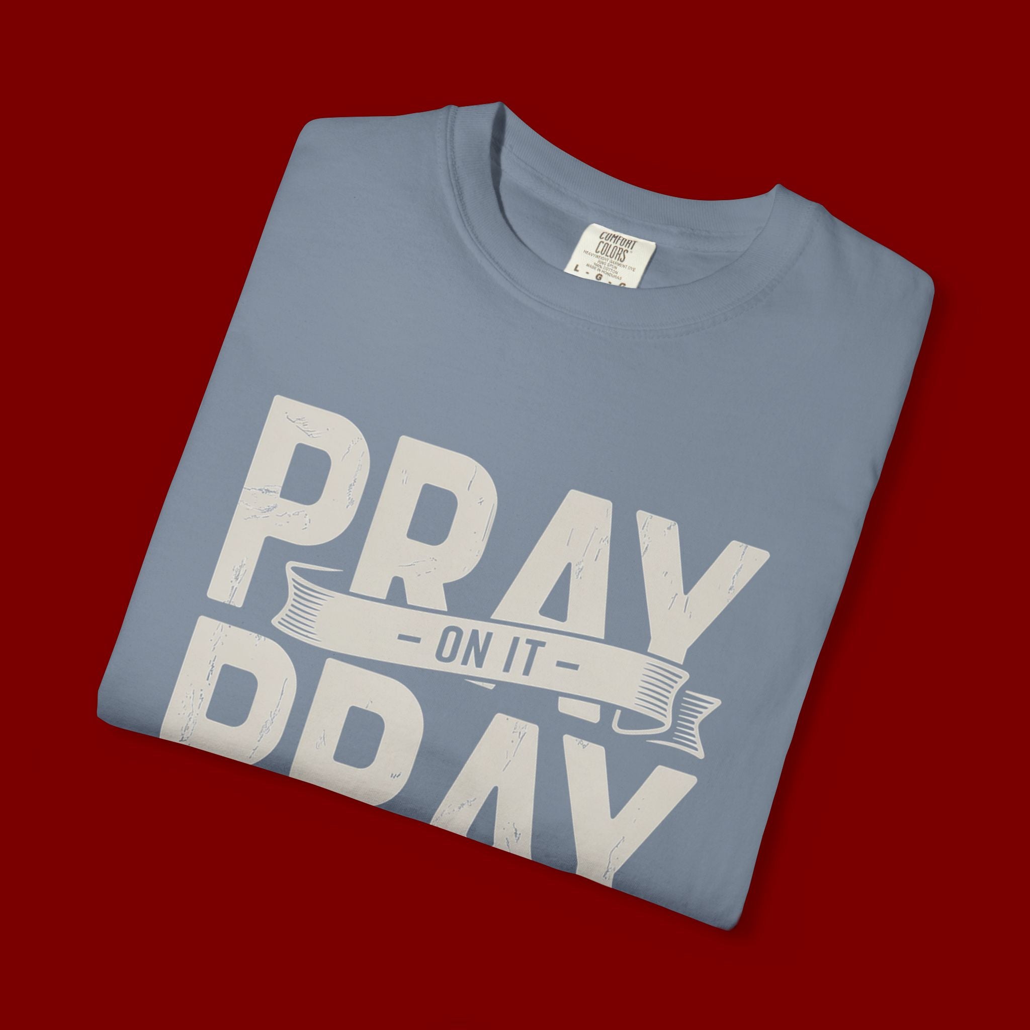 Prayer T-Shirt — "Pray On It, Pray Over It, Pray Through It" Christian Tee