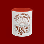 Praise the Lord Coffee Mug — "As Long As I'm Breathing I've Got a Reason to Praise the Lord"