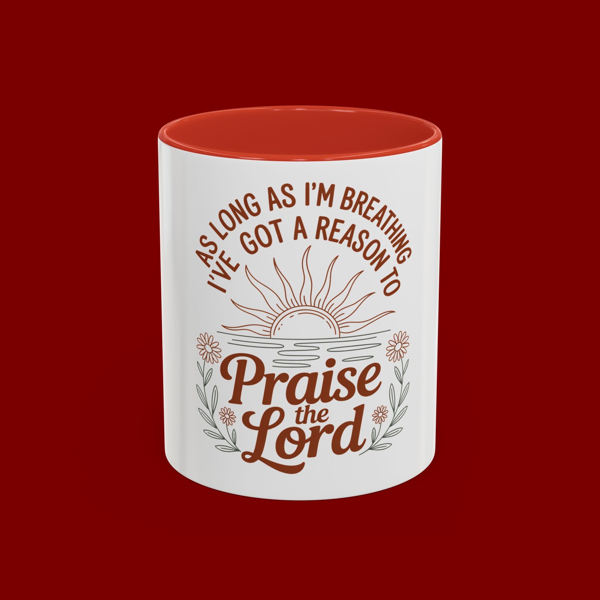 Praise the Lord Coffee Mug — "As Long As I'm Breathing I've Got a Reason to Praise the Lord"