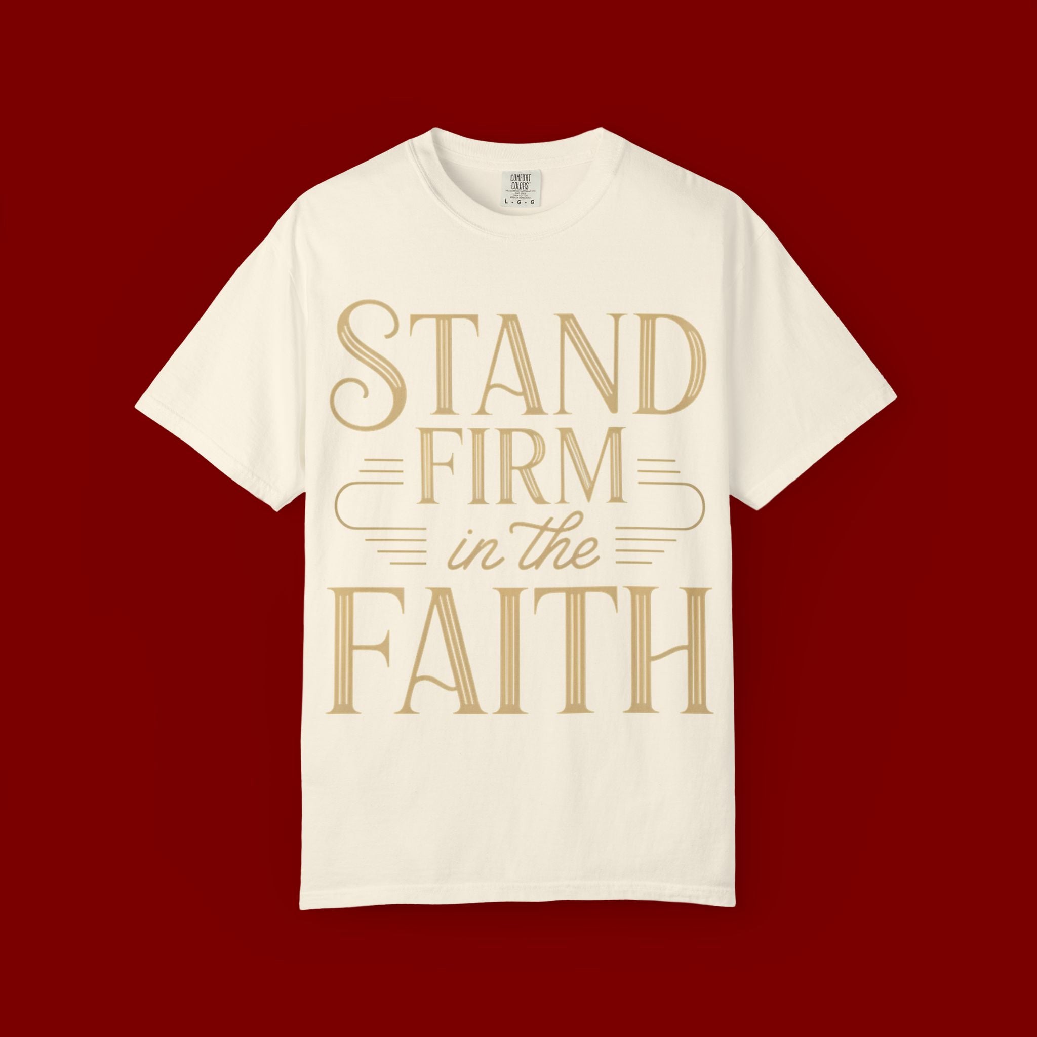 Stand Firm in the Faith T-Shirt