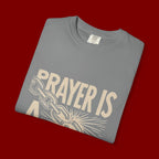 Prayer Is a Weapon T-Shirt — Faith Statement Graphic Tee