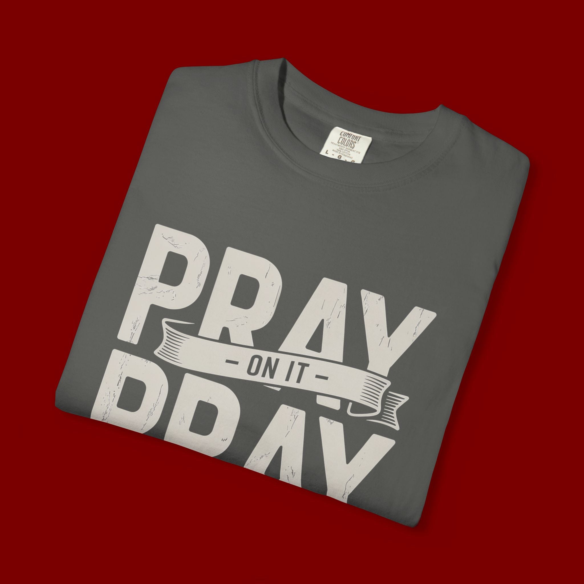 Prayer T-Shirt — "Pray On It, Pray Over It, Pray Through It" Christian Tee