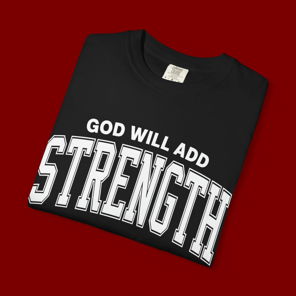 Strength Faith T-Shirt — "God Will Add Strength to Your Strength" Inspirational Tee