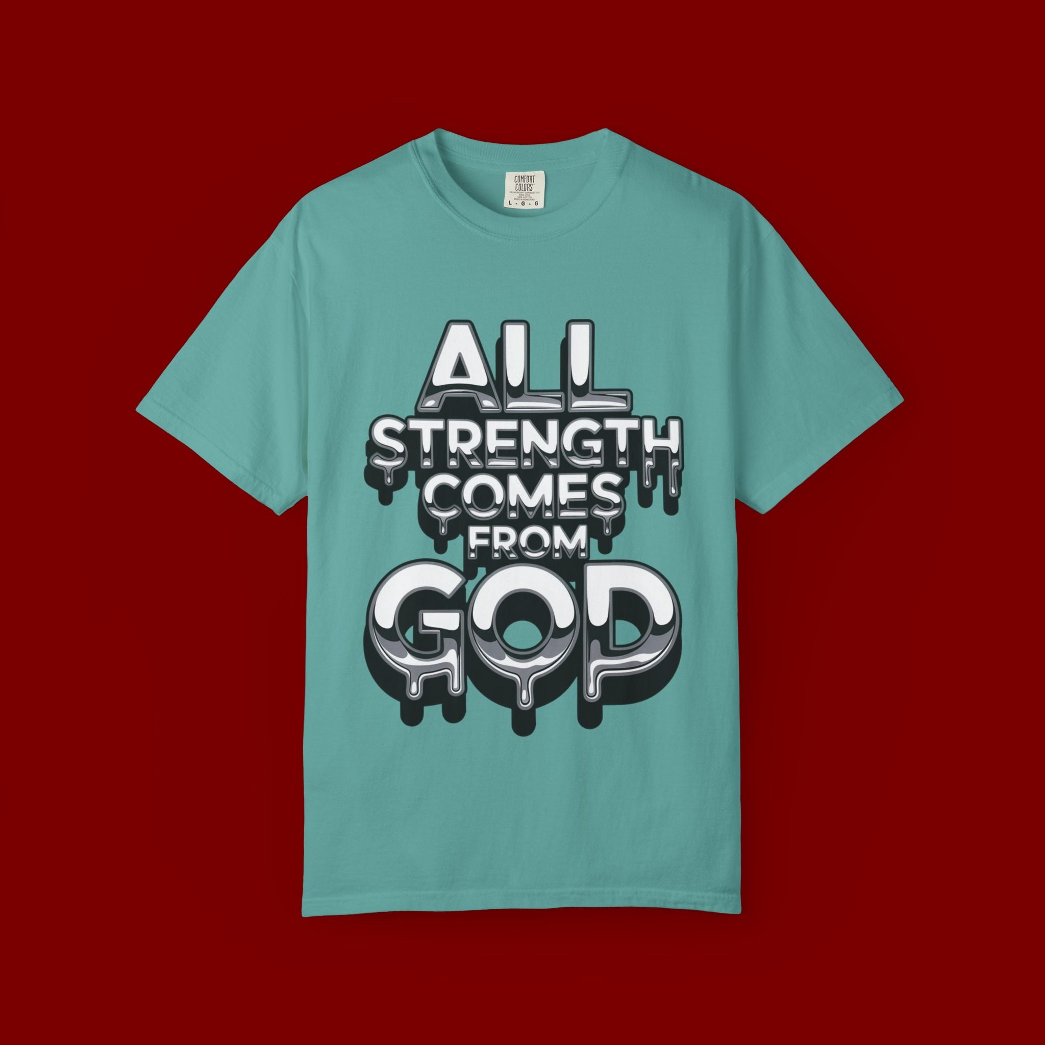 All Strength Comes From God T-Shirt — Christian Faith Graphic Tee