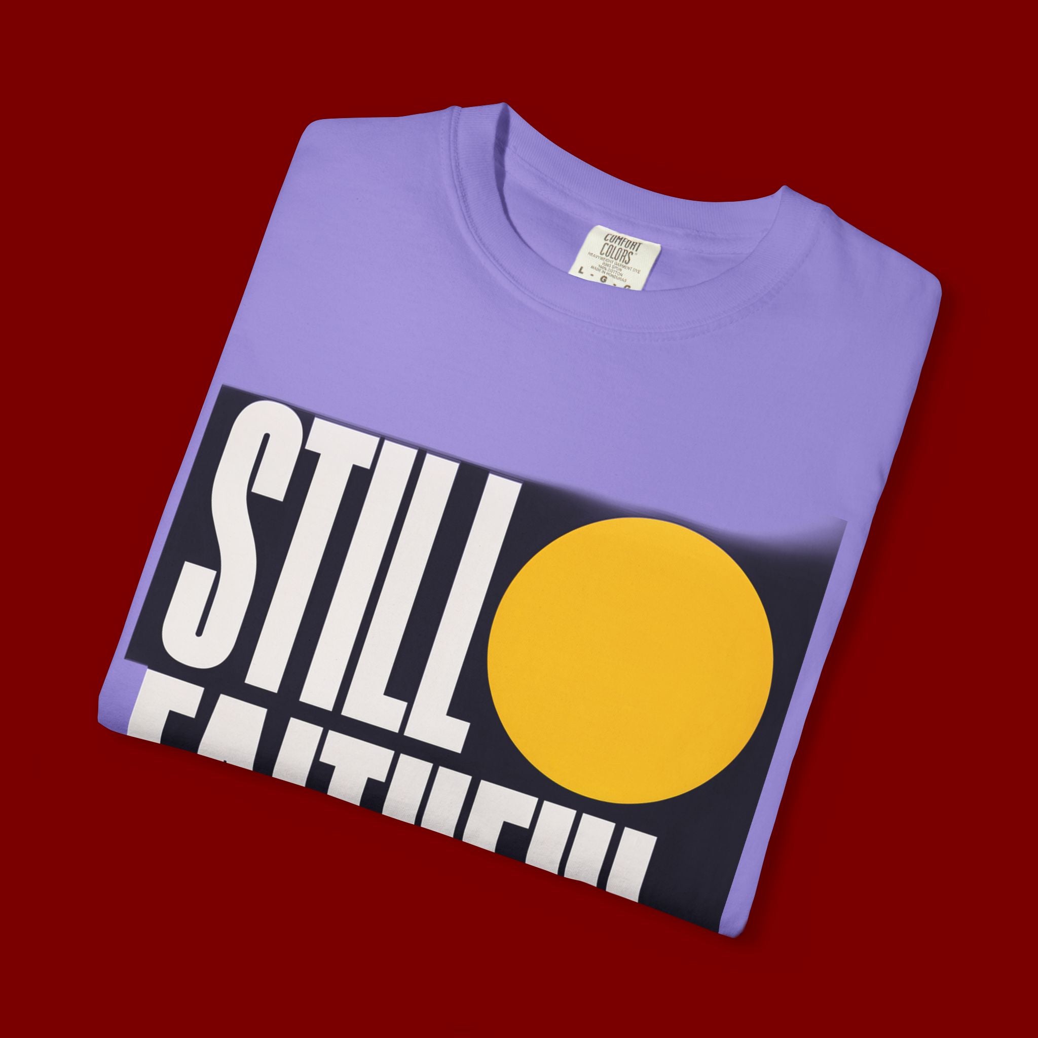 Still Faithful T-Shirt — Modern Faith Graphic Tee