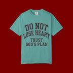 Do Not Lose Heart T‑Shirt — Trust God's Plan Inspirational Faith Tee