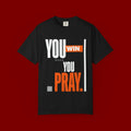 You Win You Pray T-Shirt — Inspirational Faith Graphic Tee