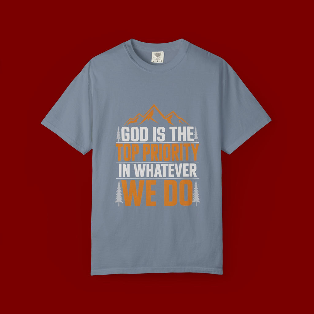 Faith-Based T-Shirt — “God Is the Top Priority in Whatever We Do”