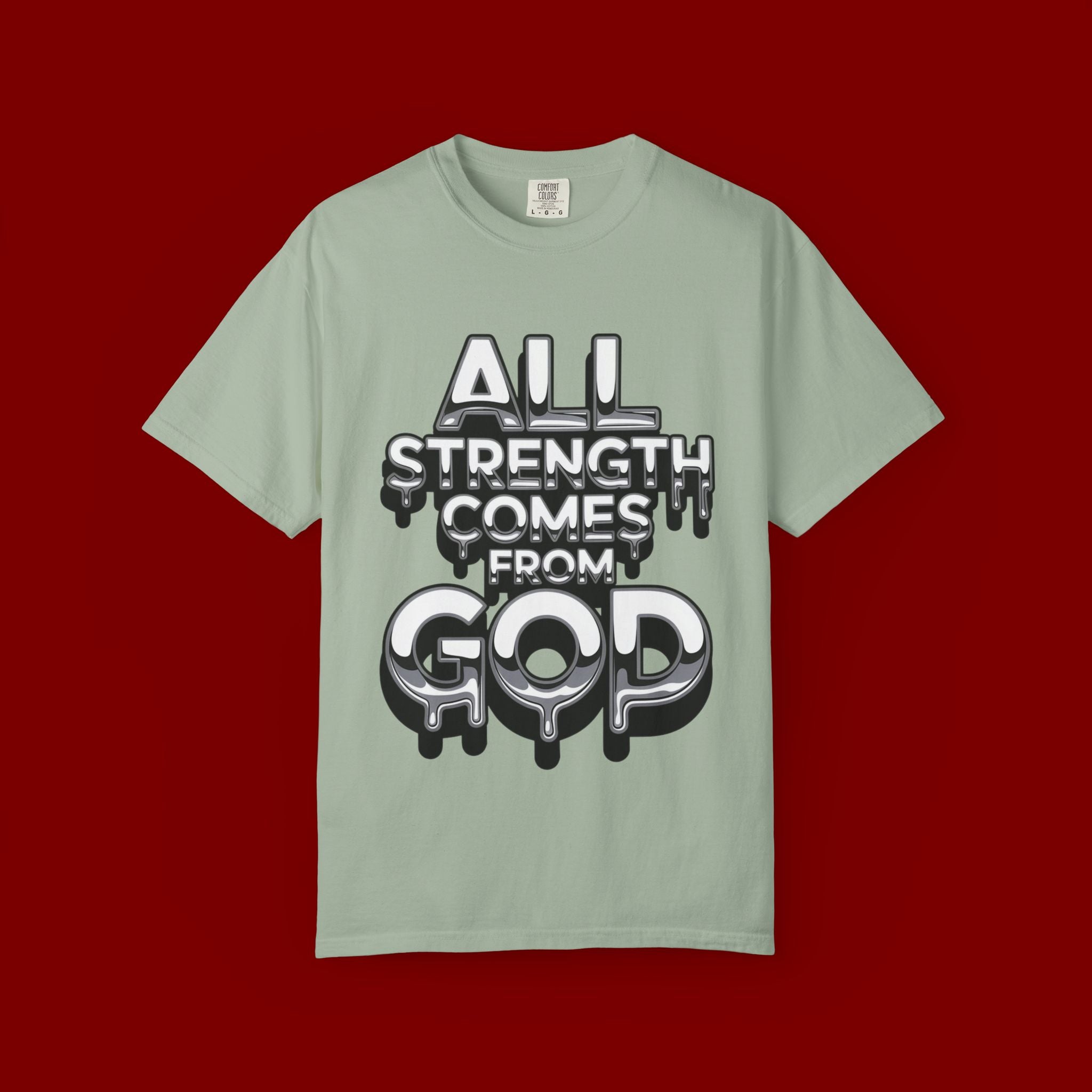 All Strength Comes From God T-Shirt — Christian Faith Graphic Tee