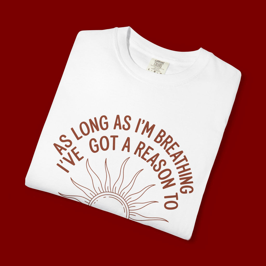 Praise the Lord T-Shirt — Christian Faith Tee with 'As Long As I'm Breathing I've Got a Reason to Praise the Lord' Design