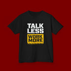 Kids T-Shirt — "Talk Less Work More" Bold Motivational Tee