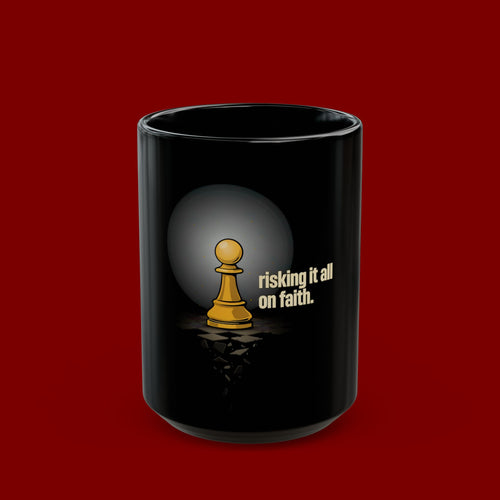 Coffee Mug — "Risking It All on Faith" Pawn Design