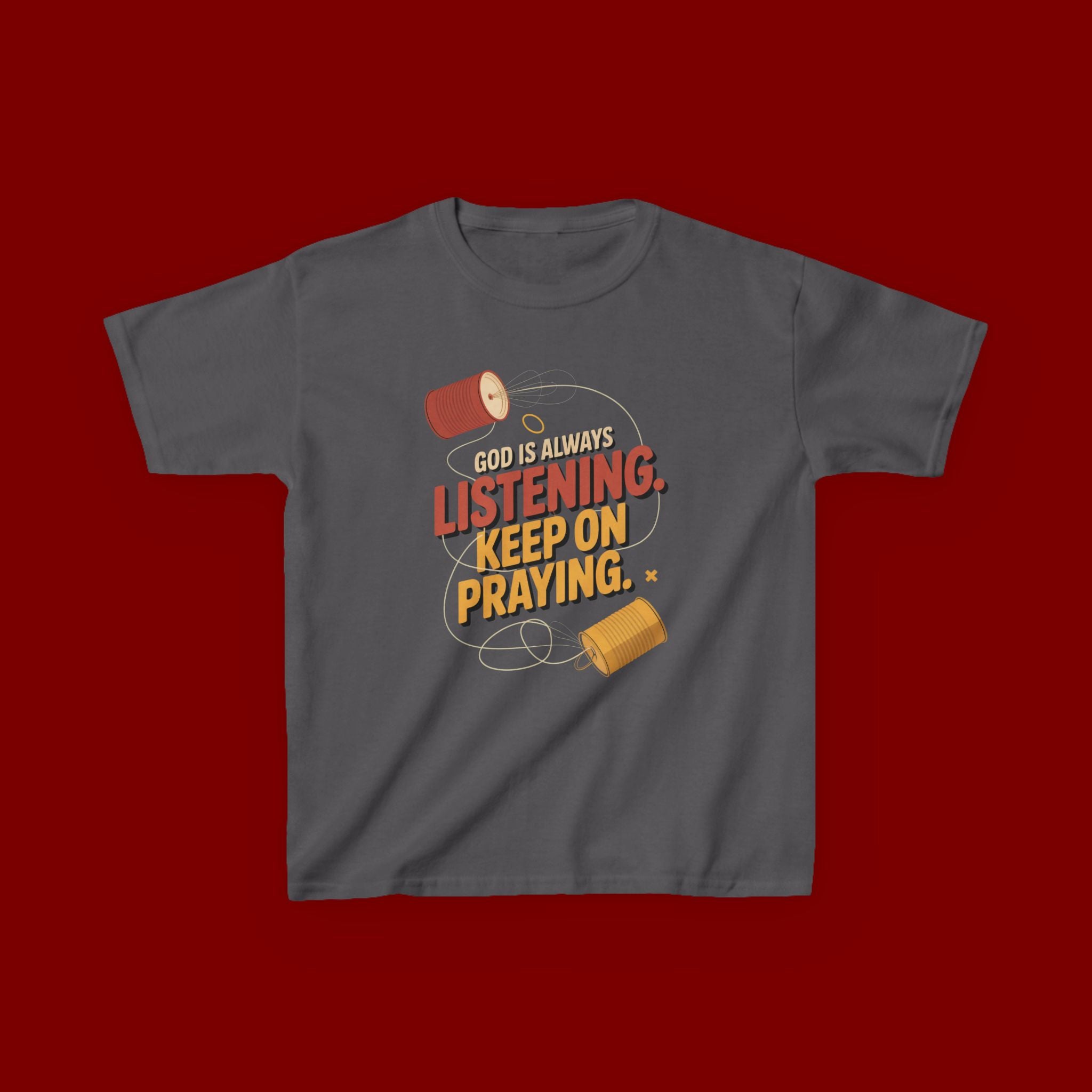 Kids Tee — "God Is Always Listening, Keep On Praying" Inspirational Religious Shirt