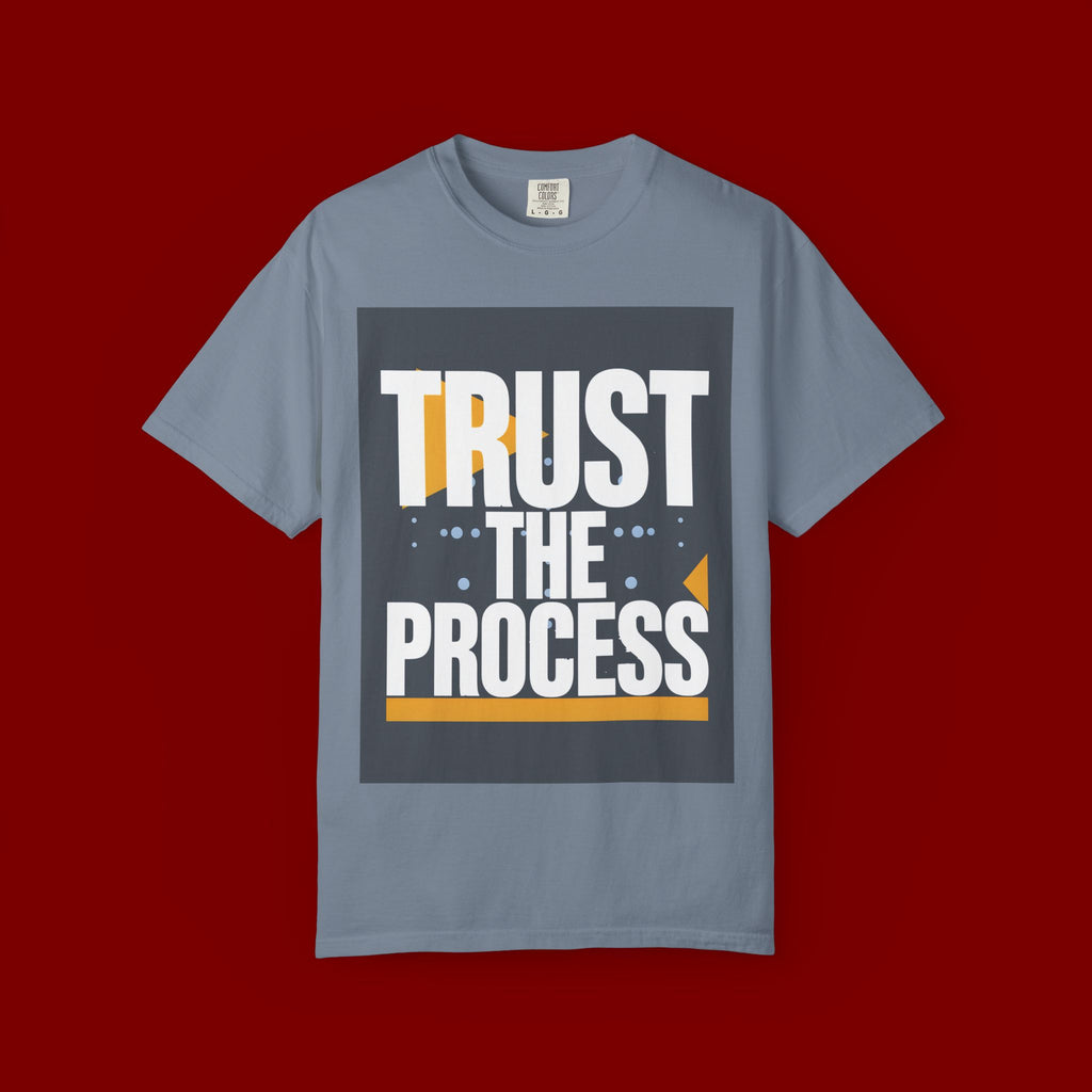 Trust The Process T-Shirt — Motivational Graphic Tee