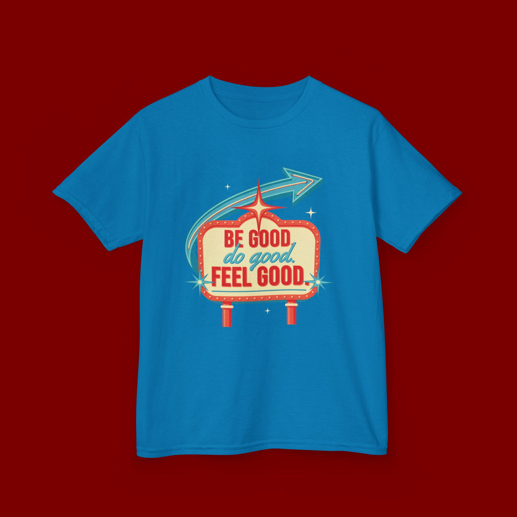 Kids Tee — Retro 'Be Good, Do Good, Feel Good' Positive Message Shirt