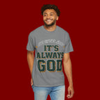 It’s Always God Graphic T-Shirt — Faith-Based Vintage Lettering Tee