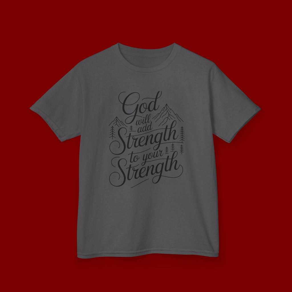 Kids T‑Shirt — "God Will Add Strength to Your Strength" Inspirational Faith Tee