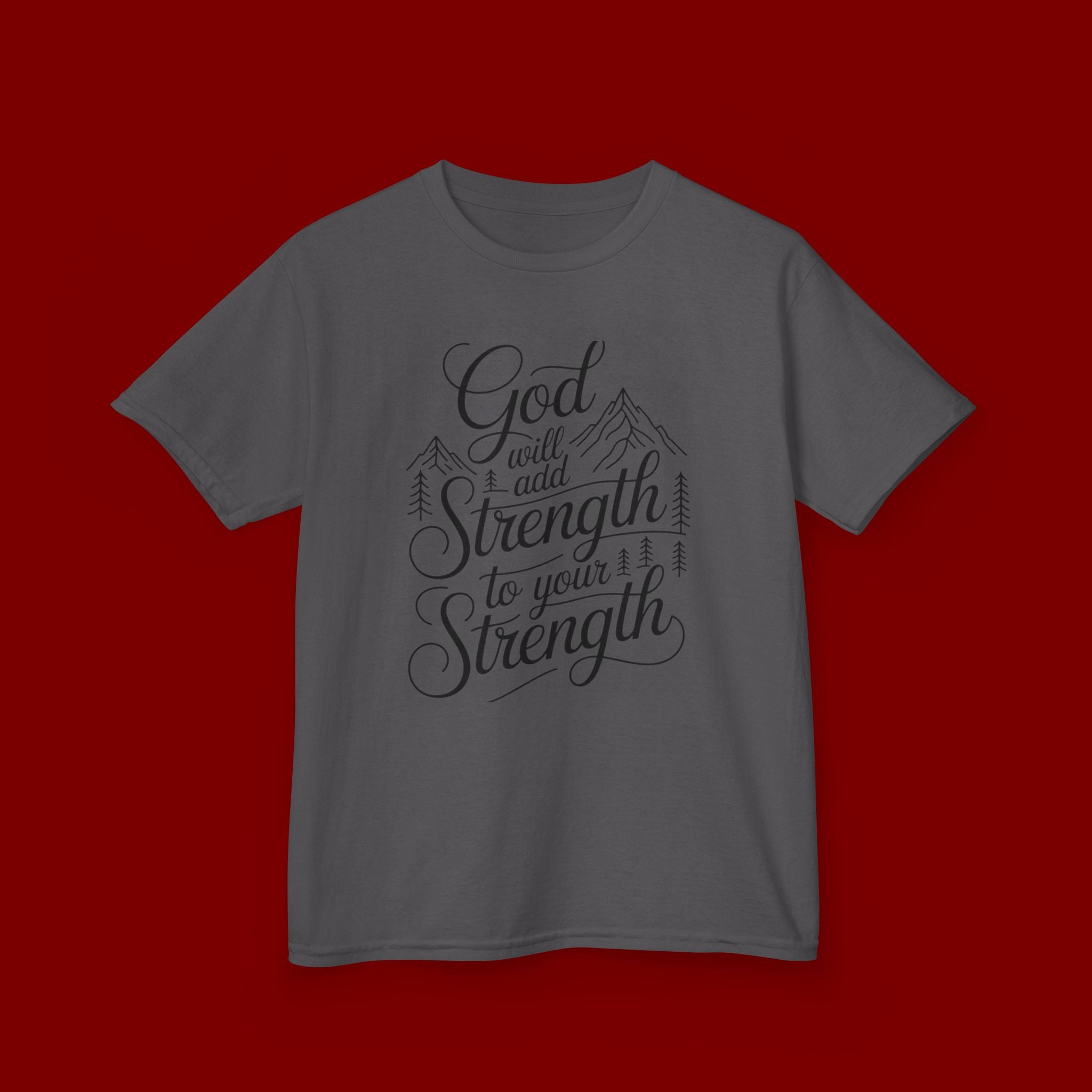 Kids T‑Shirt — "God Will Add Strength to Your Strength" Inspirational Faith Tee
