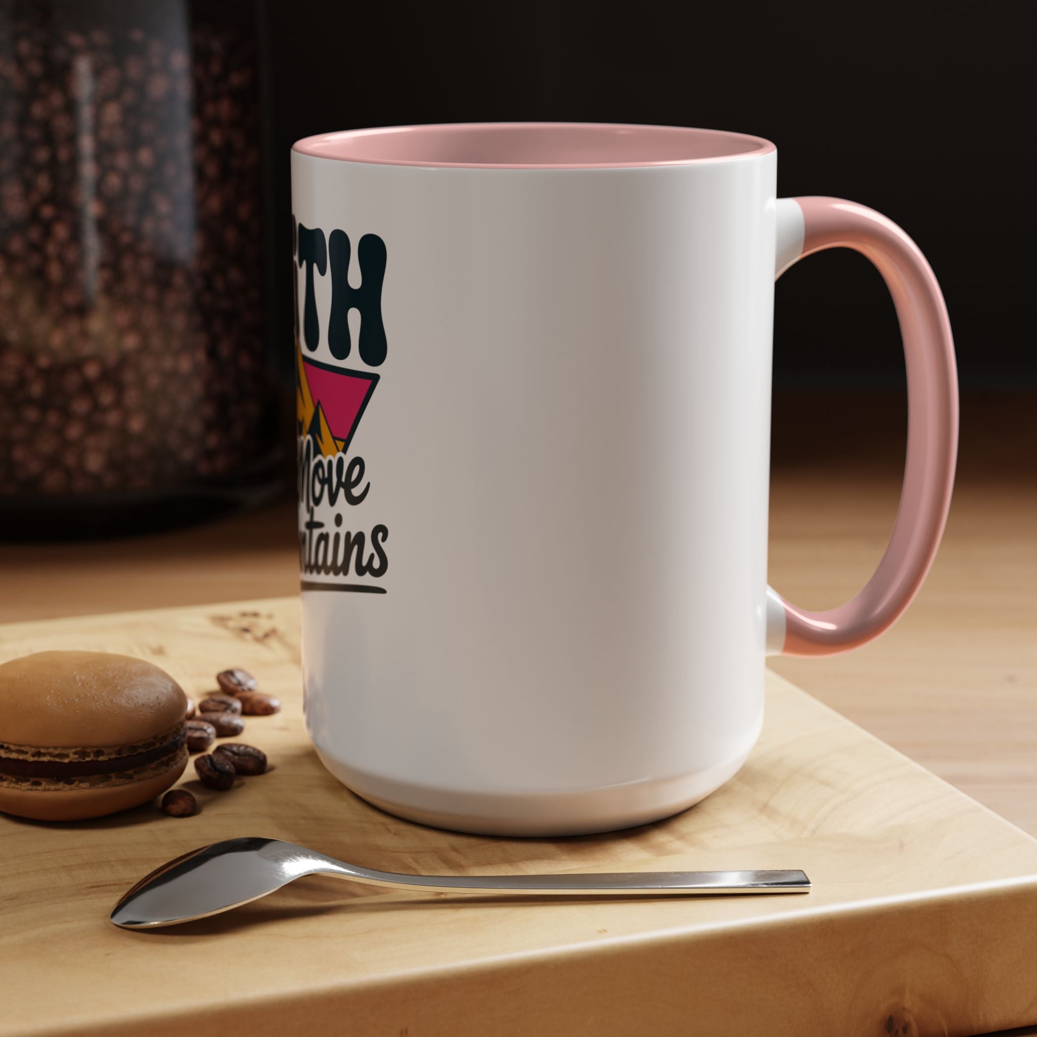 Faith Can Move Mountains Coffee Mug