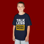 Kids T-Shirt — "Talk Less Work More" Bold Motivational Tee