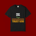 Pray Work, Trust God T-Shirt — Faith Gardening Inspirational Tee