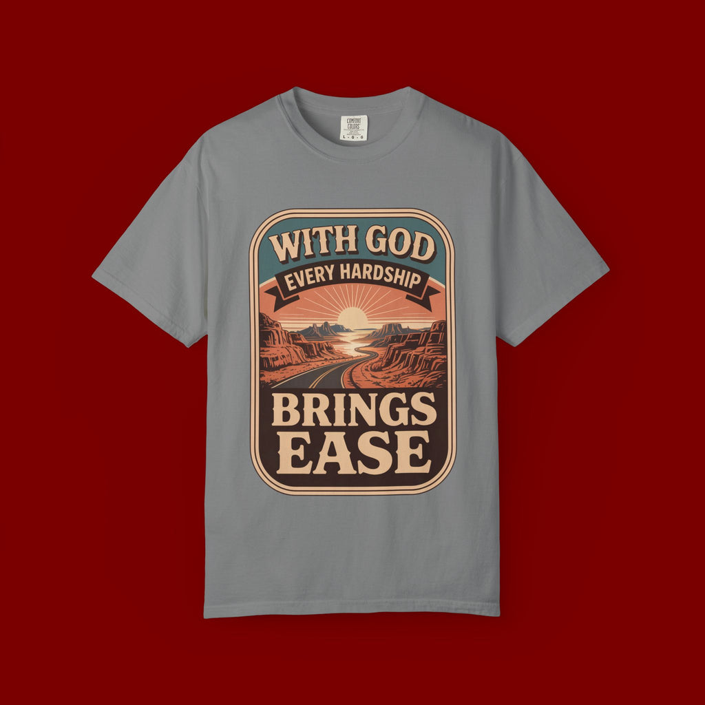 Scripture Comfort T-Shirt — "With God Every Hardship Brings Ease" Christian Faith Tee
