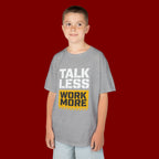 Kids T-Shirt — "Talk Less Work More" Bold Motivational Tee