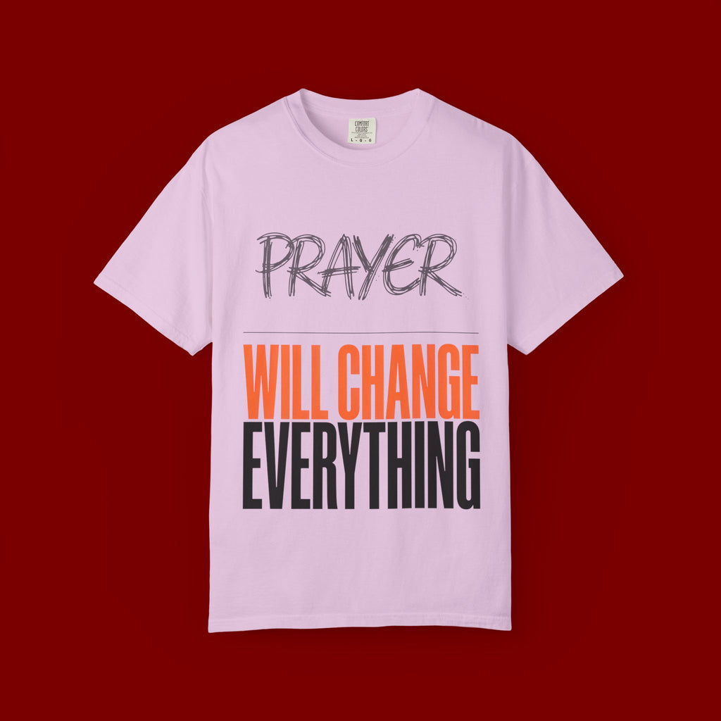 Prayer Will Change Everything T-Shirt — Inspirational Faith Tee