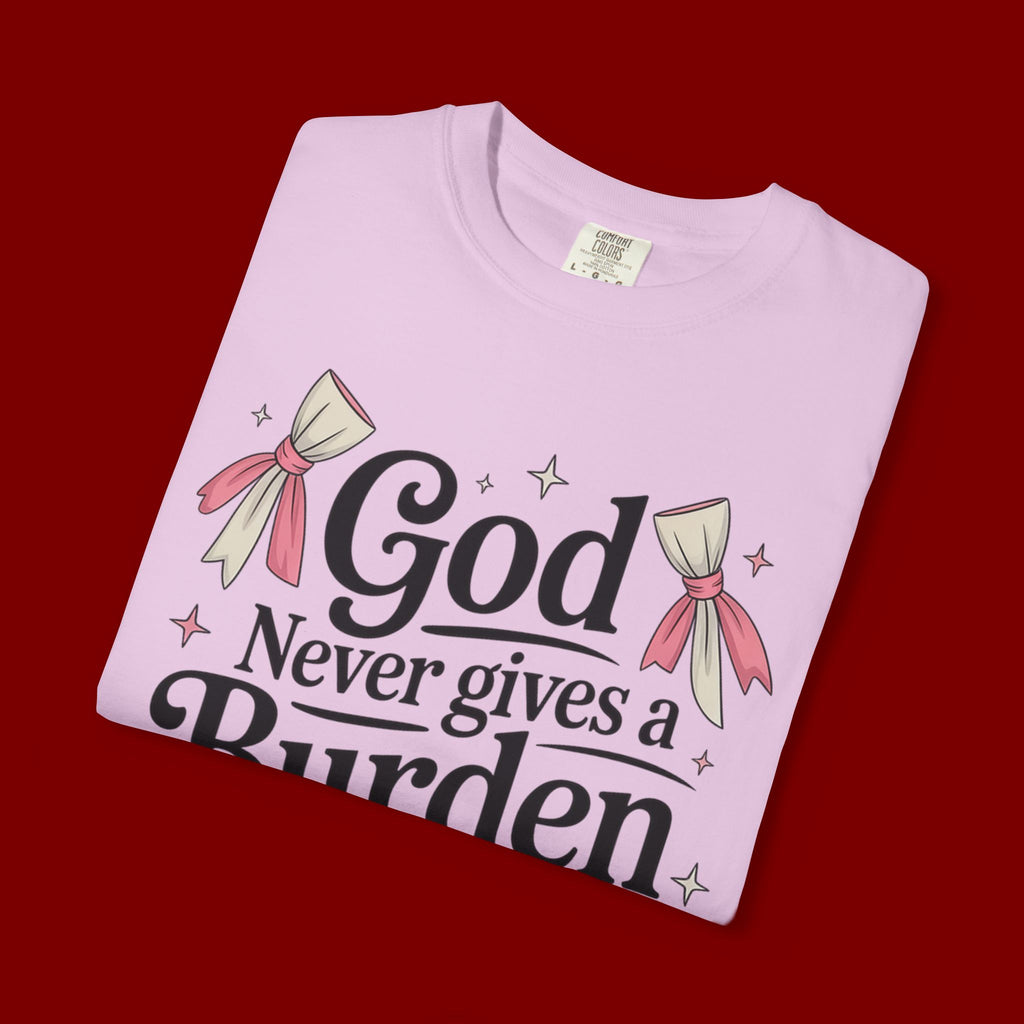 Inspirational 'God Never Gives a Burden You Can't Bear' T-Shirt