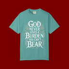 Inspirational Christian T-Shirt — "God Never Gives a Burden You Can't Bear" Tee