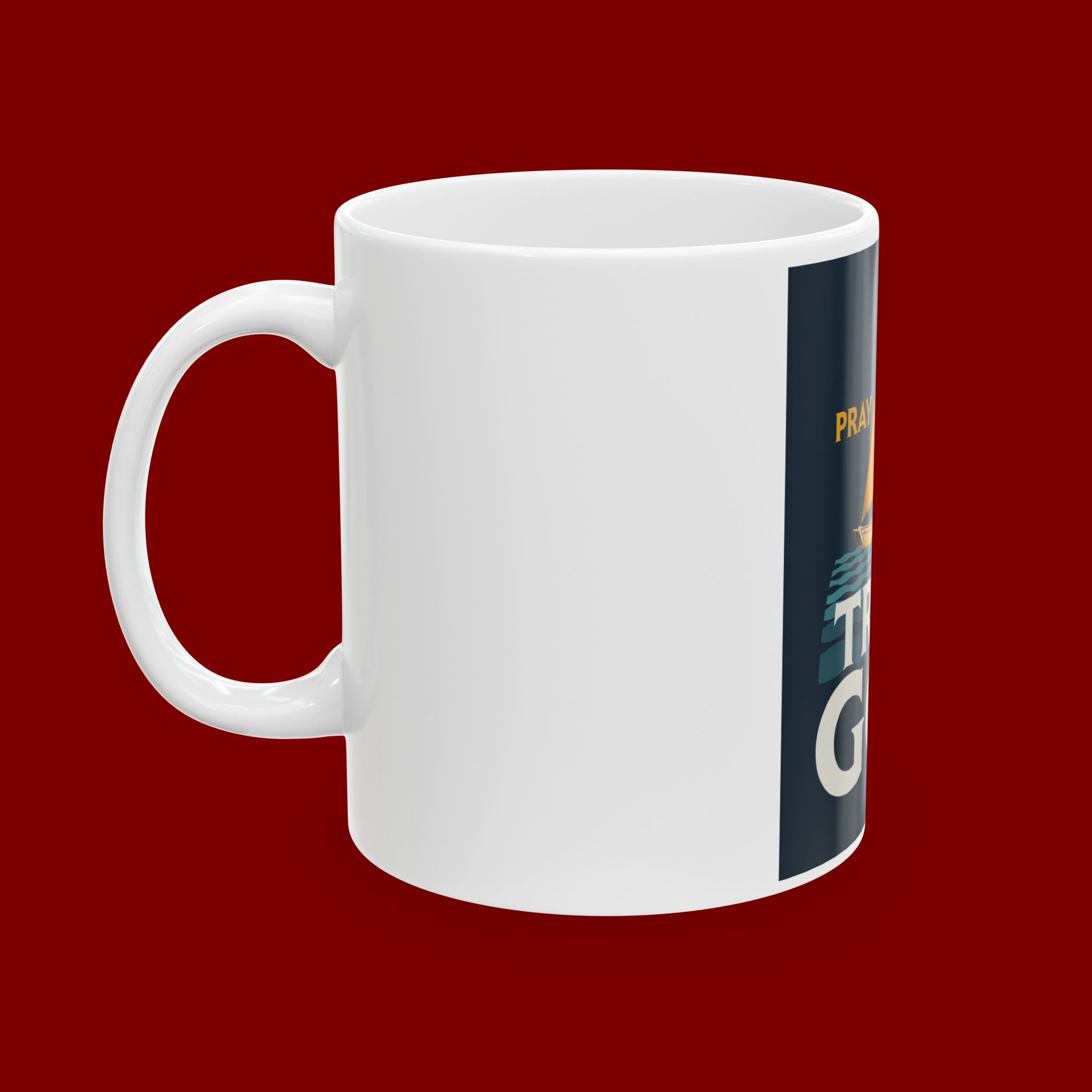 Trust God Sailboat Mug — "Pray, Work, Trust God" Inspirational Ceramic Coffee Cup (11oz/15oz)