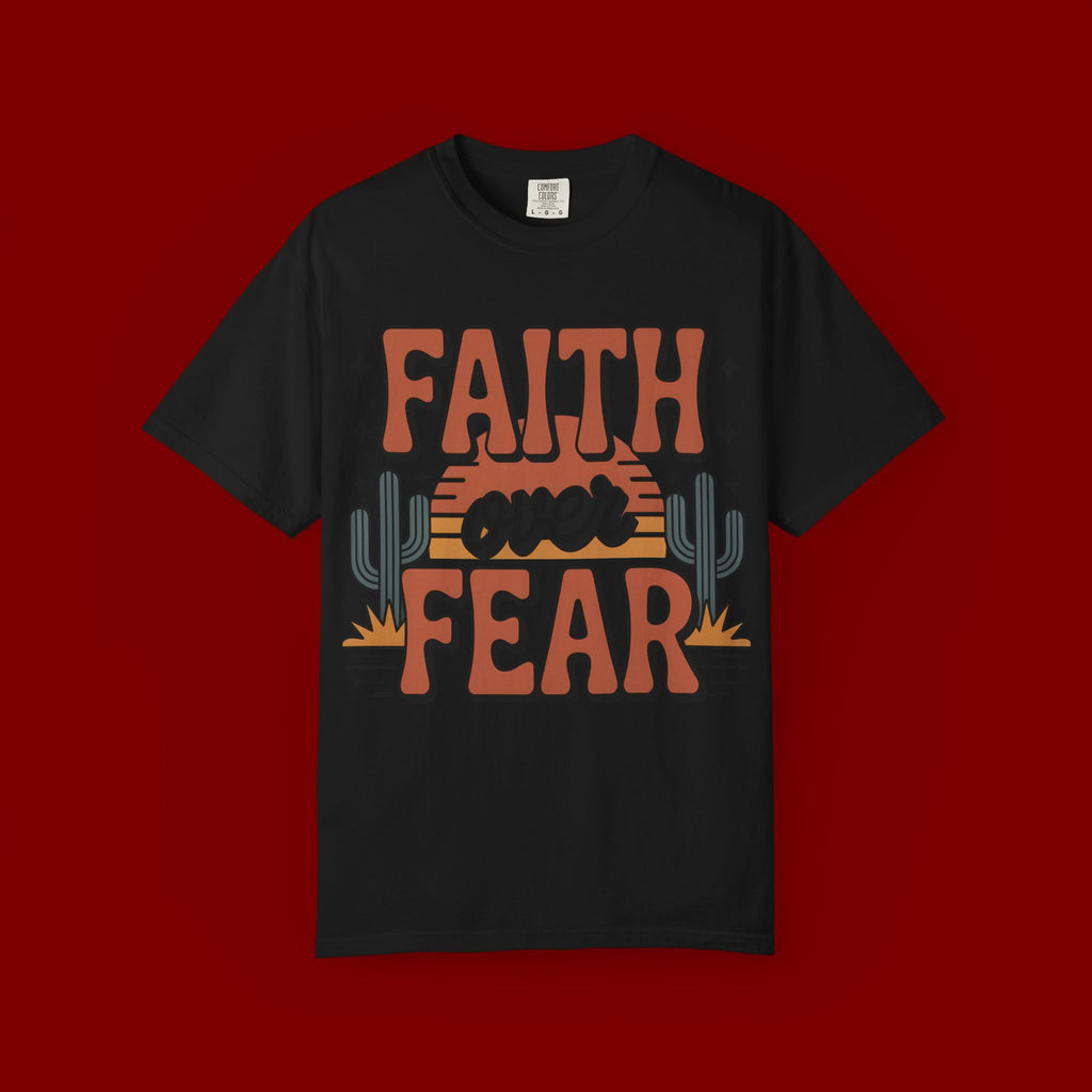 Faith Over Fear T-Shirt — Christian Inspirational Desert Graphic