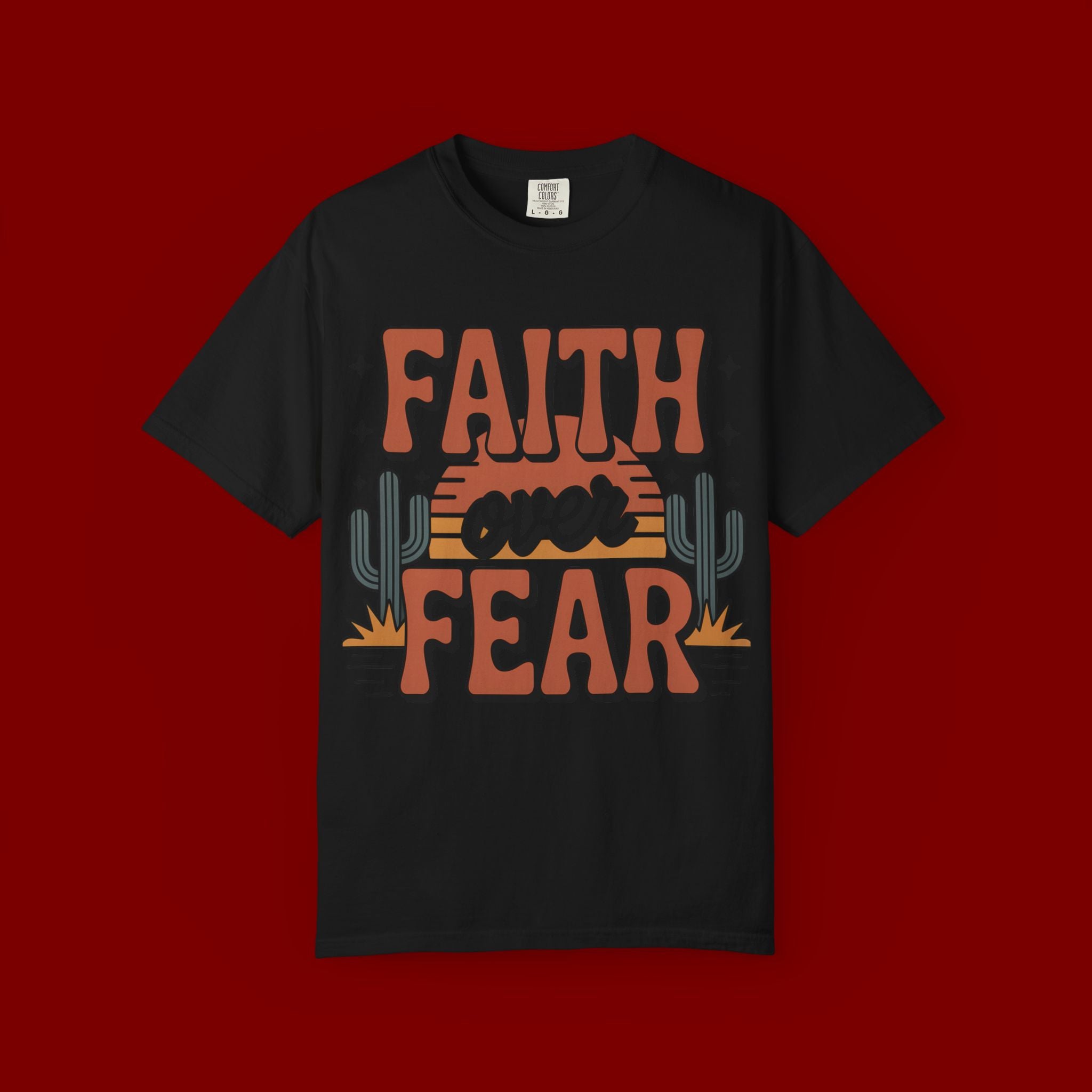 Faith Over Fear T-Shirt — Christian Inspirational Desert Graphic