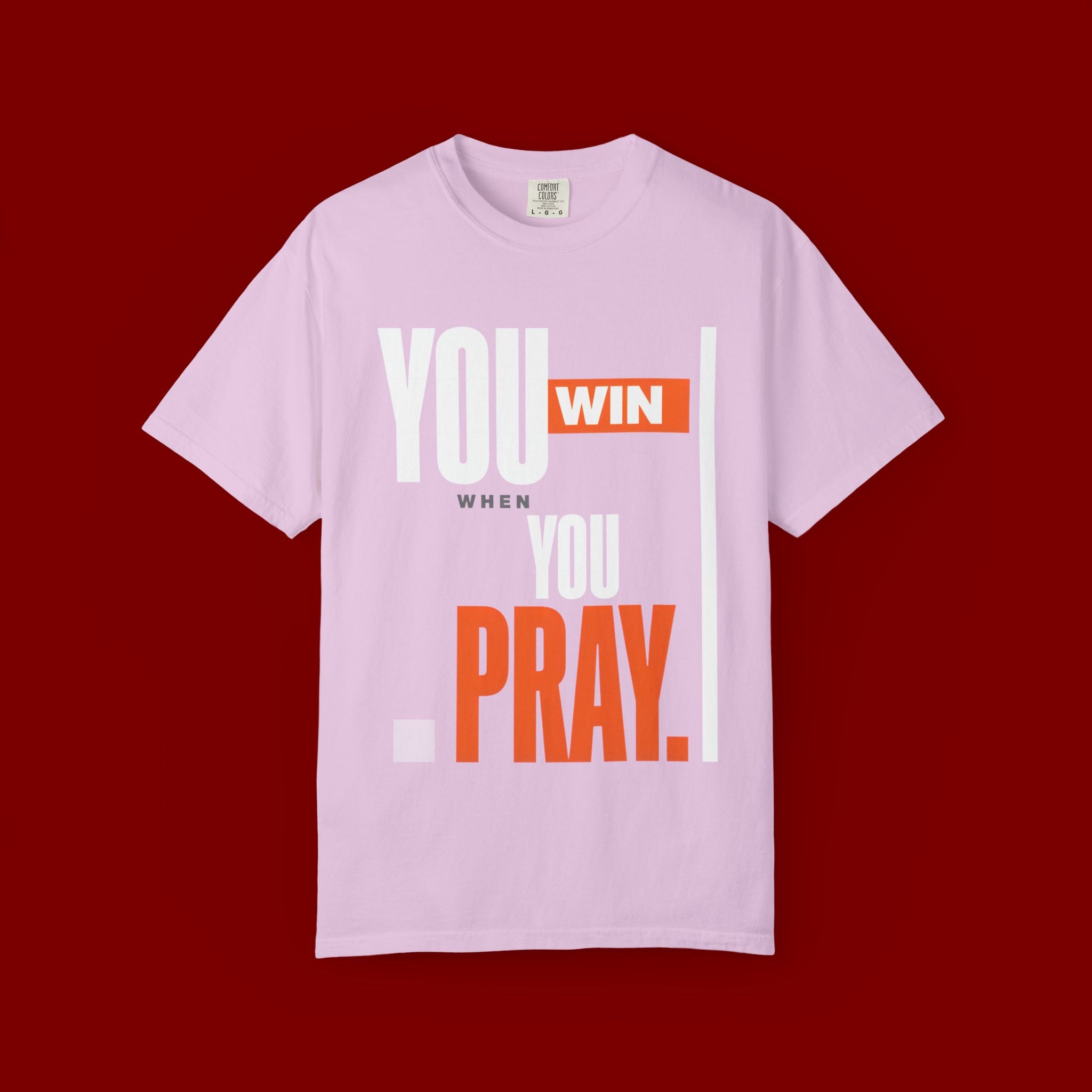 You Win You Pray T-Shirt — Inspirational Faith Graphic Tee