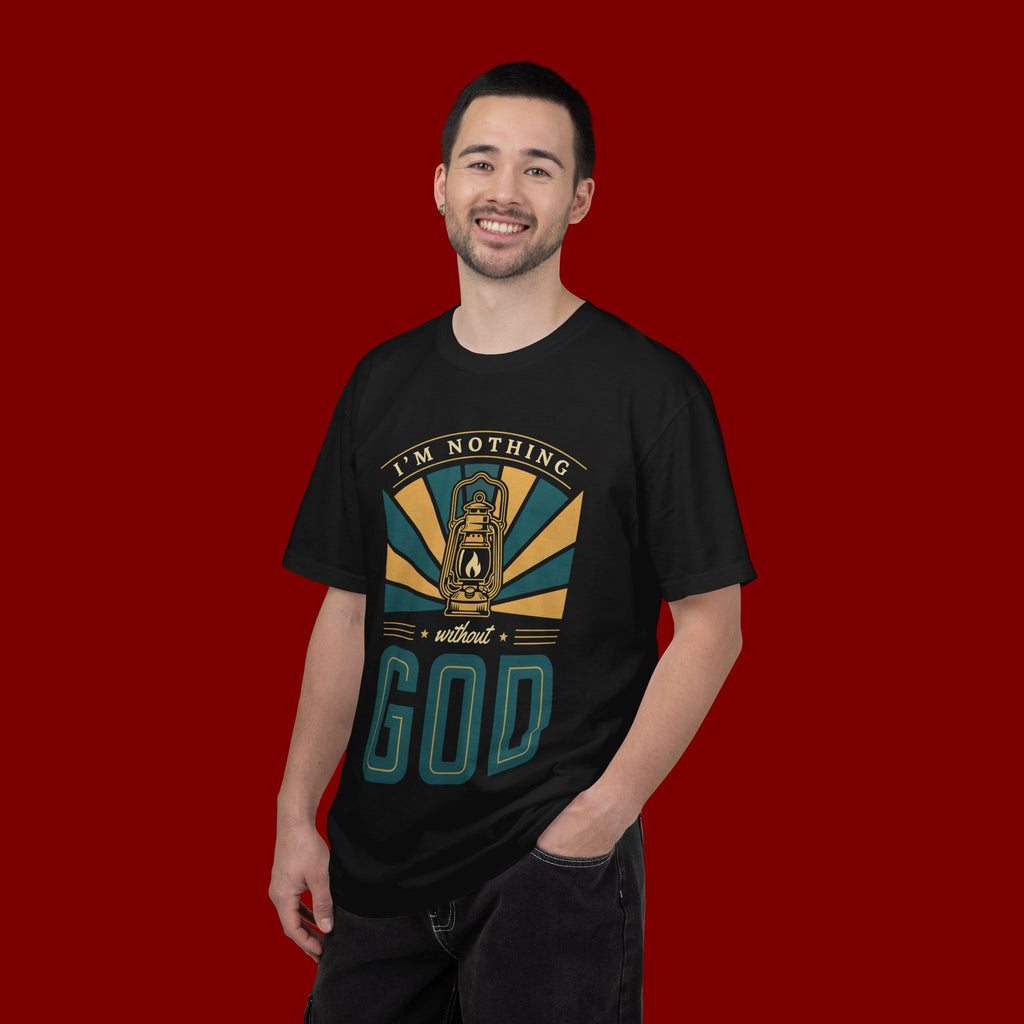 I'm Nothing Without God T-Shirt — Faith Lantern Christian Tee