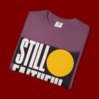 Still Faithful T-Shirt — Modern Faith Graphic Tee
