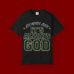 It’s Always God Graphic T-Shirt — Faith-Based Vintage Lettering Tee