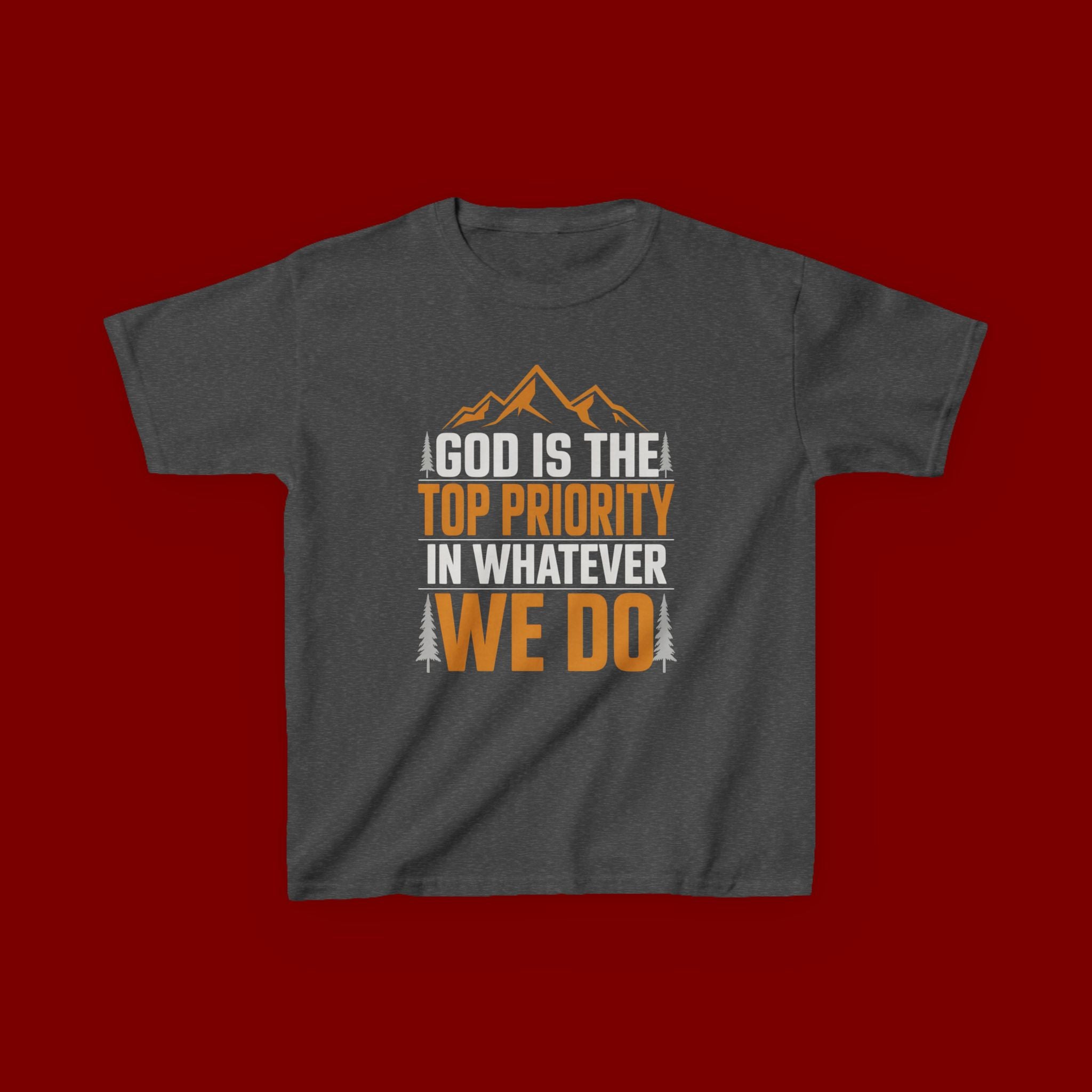 Kids Tee - "God Is the Top Priority in Whatever We Do" Faith Mountain Graphic