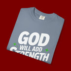 Inspirational T-Shirt — "God Will Add Strength to Your Strength" Christian Faith Tee