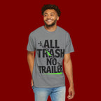 T-Shirt — "All Trash No Trailer" Bold Graphic Tee