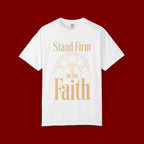 Stand Firm in the Faith T-Shirt