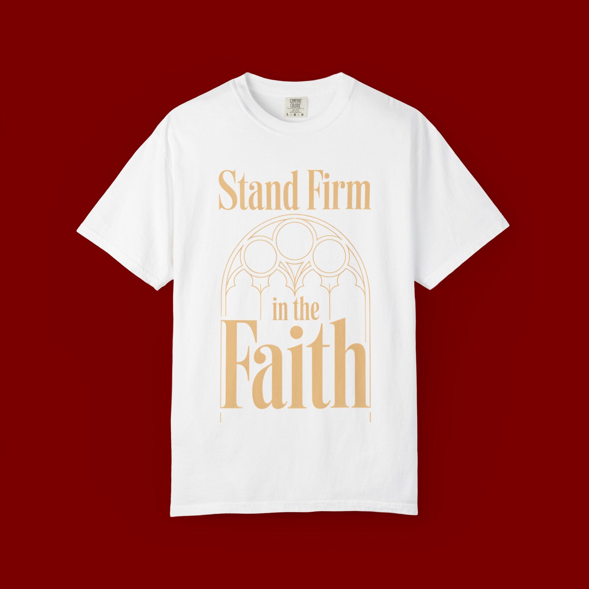 Stand Firm in the Faith T-Shirt